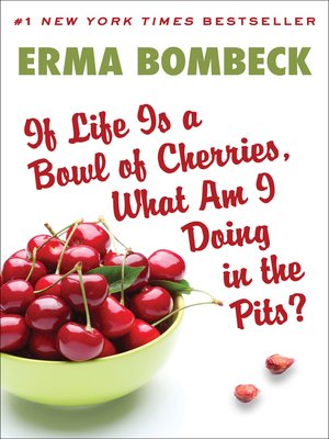 cover image of If Life Is a Bowl of Cherries, What am I Doing in the Pits?